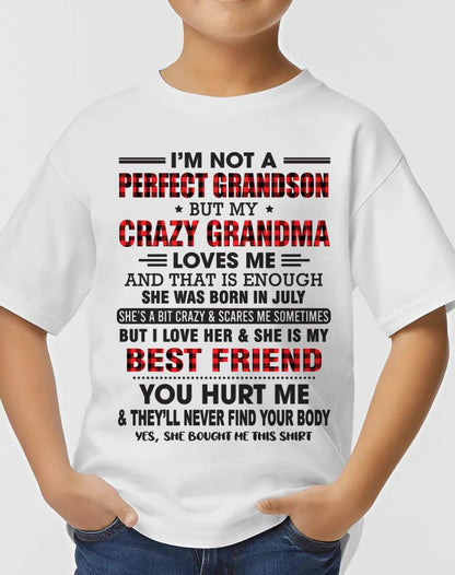 JULY - I’M NOT A PERFECT GRANDSON BUT MY CRAZY GRANDMA LOVES ME AND THAT IS ENOUGH - FROM GRANDMA - LUAN07 (SKU10-167-07)