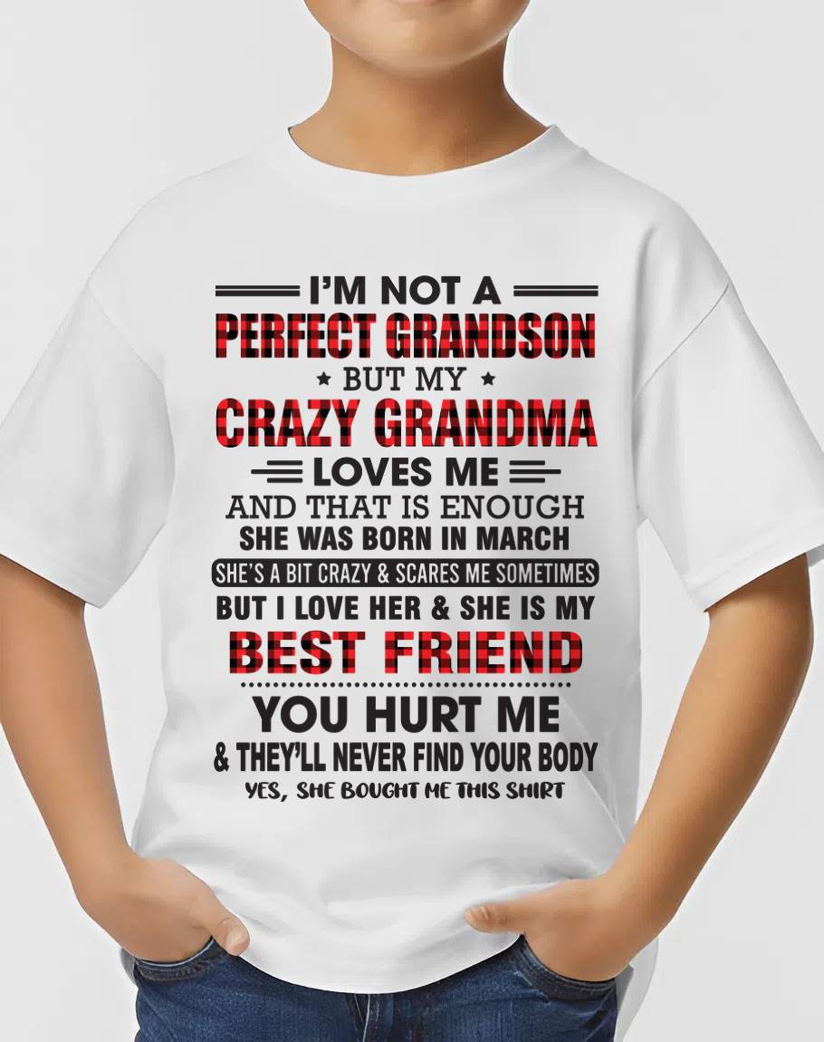 MARCH - I’M NOT A PERFECT GRANDSON BUT MY CRAZY GRANDMA LOVES ME AND THAT IS ENOUGH - FROM GRANDMA - LUAN03 (SKU10-167-03)