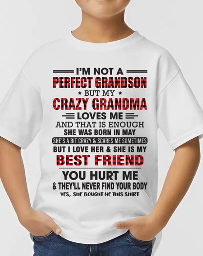 MAY - I’M NOT A PERFECT GRANDSON BUT MY CRAZY GRANDMA LOVES ME AND THAT IS ENOUGH - FROM GRANDMA - LUAN05 (SKU10-167-05)