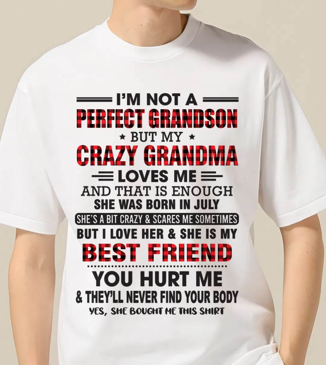 JULY - I’M NOT A PERFECT GRANDSON BUT MY CRAZY GRANDMA LOVES ME AND THAT IS ENOUGH - FROM GRANDMA - LUAN07 (SKU10-167-07)