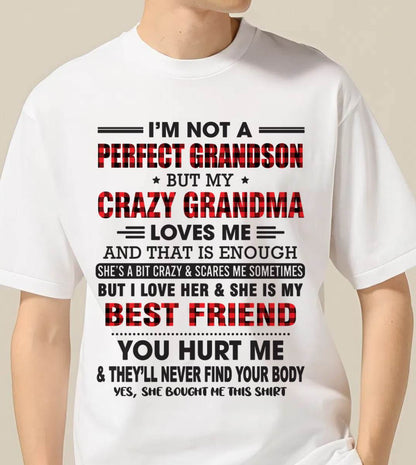 I’M NOT A PERFECT GRANDSON BUT MY CRAZY GRANDMA LOVES ME AND THAT IS ENOUGH - FROM GRANDMA - LUAN00 (SKU10-167-00)
