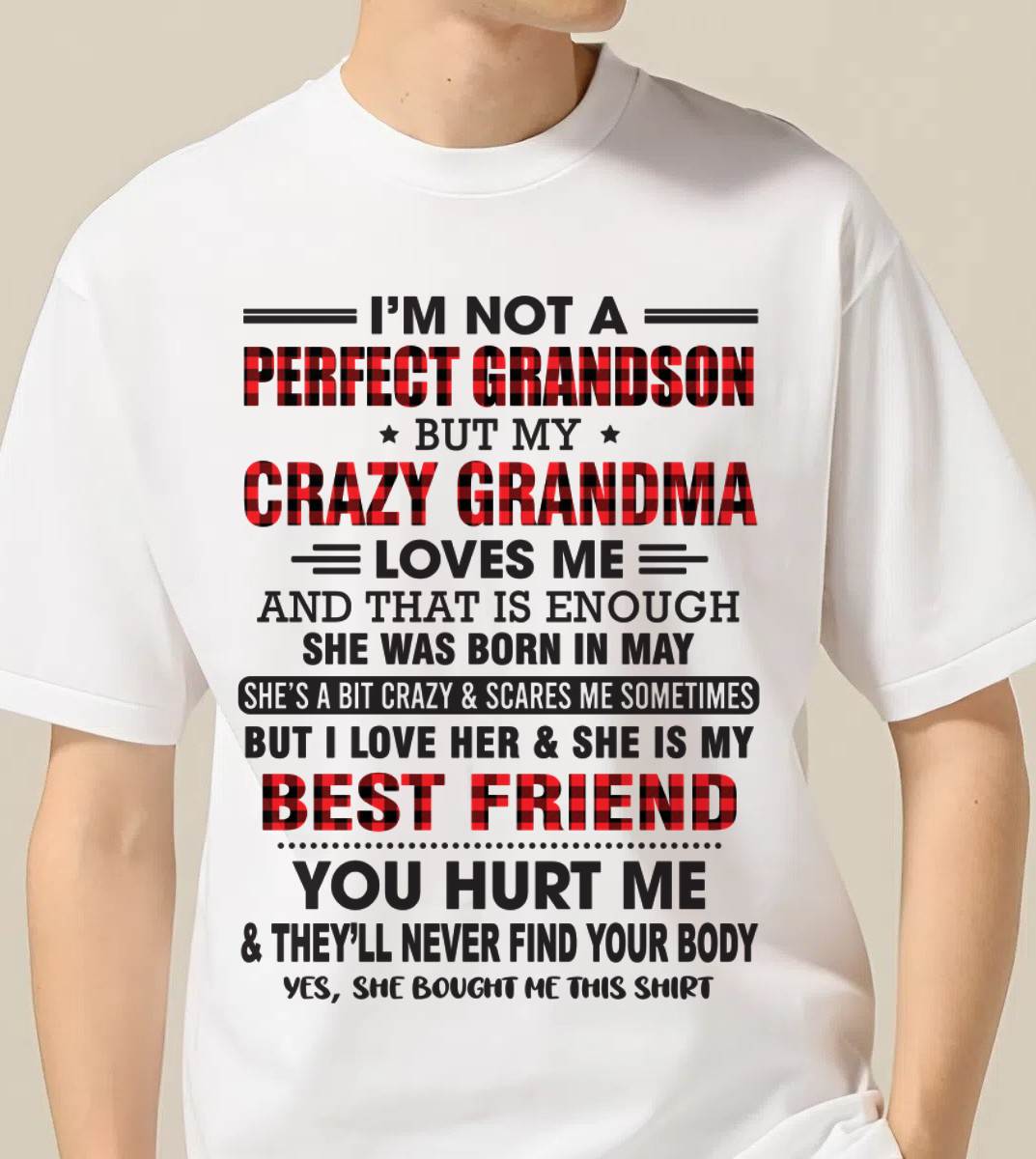 MAY - I’M NOT A PERFECT GRANDSON BUT MY CRAZY GRANDMA LOVES ME AND THAT IS ENOUGH - FROM GRANDMA - LUAN05 (SKU10-167-05)