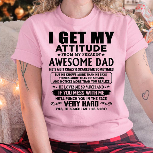 Thanks Dad - I GET MY ATTITUDE FROM MY FREAKIN' AWESOME DAD - Gift for Son and Daughter From Dad - LUAN00 (SKU-TDD-CU-00)