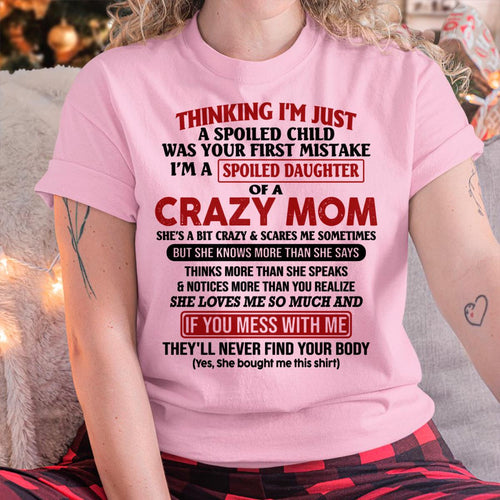 I Am Spoiled Daughter Of A Crazy Mom - Gift for Daughter From Mom - LUAN00 (SKU-TMD-SPOILED-00)