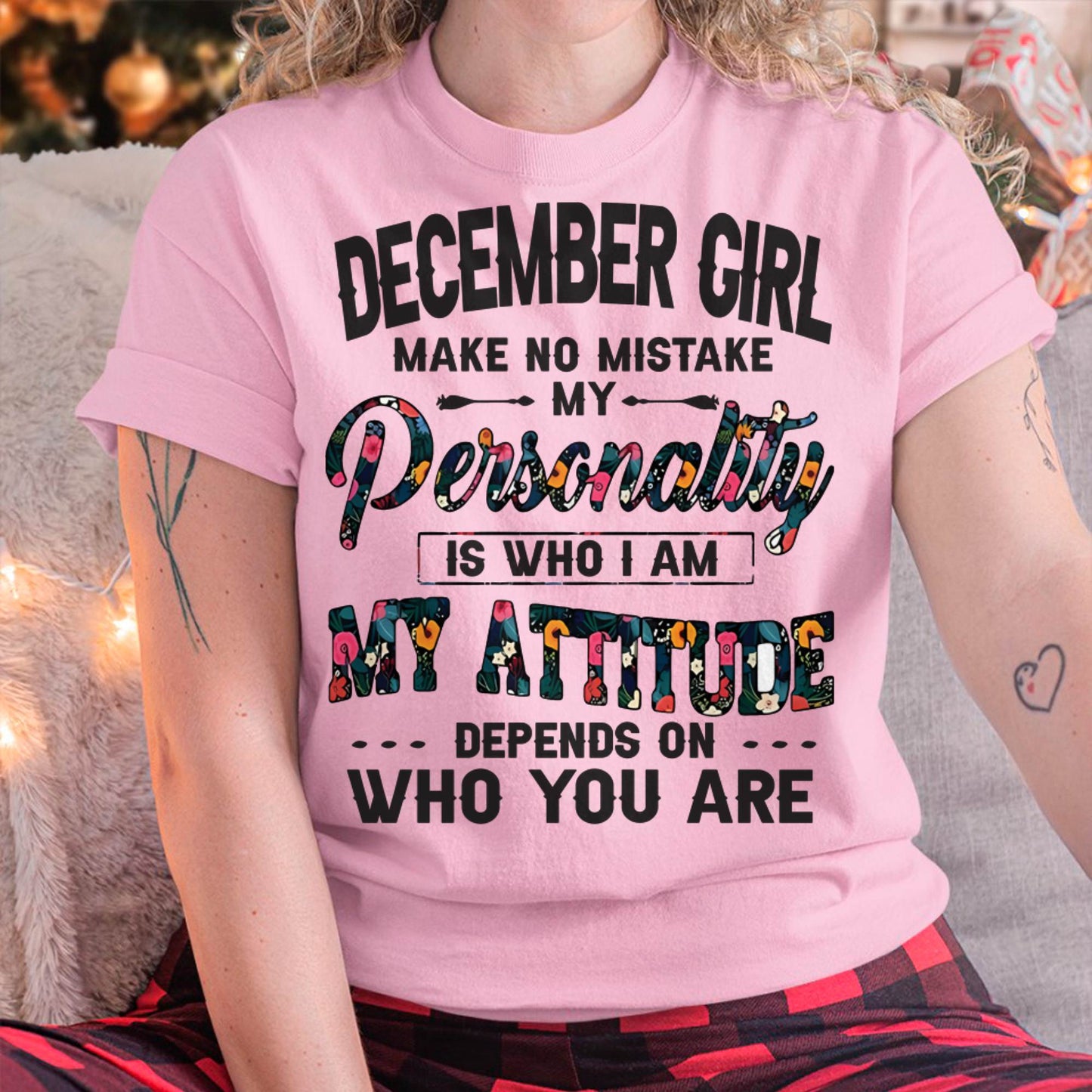 December Girl T-Shirt – Funny Personality and Attitude Quote Birthday Gift - LUAN12 (SKU10-14-12)