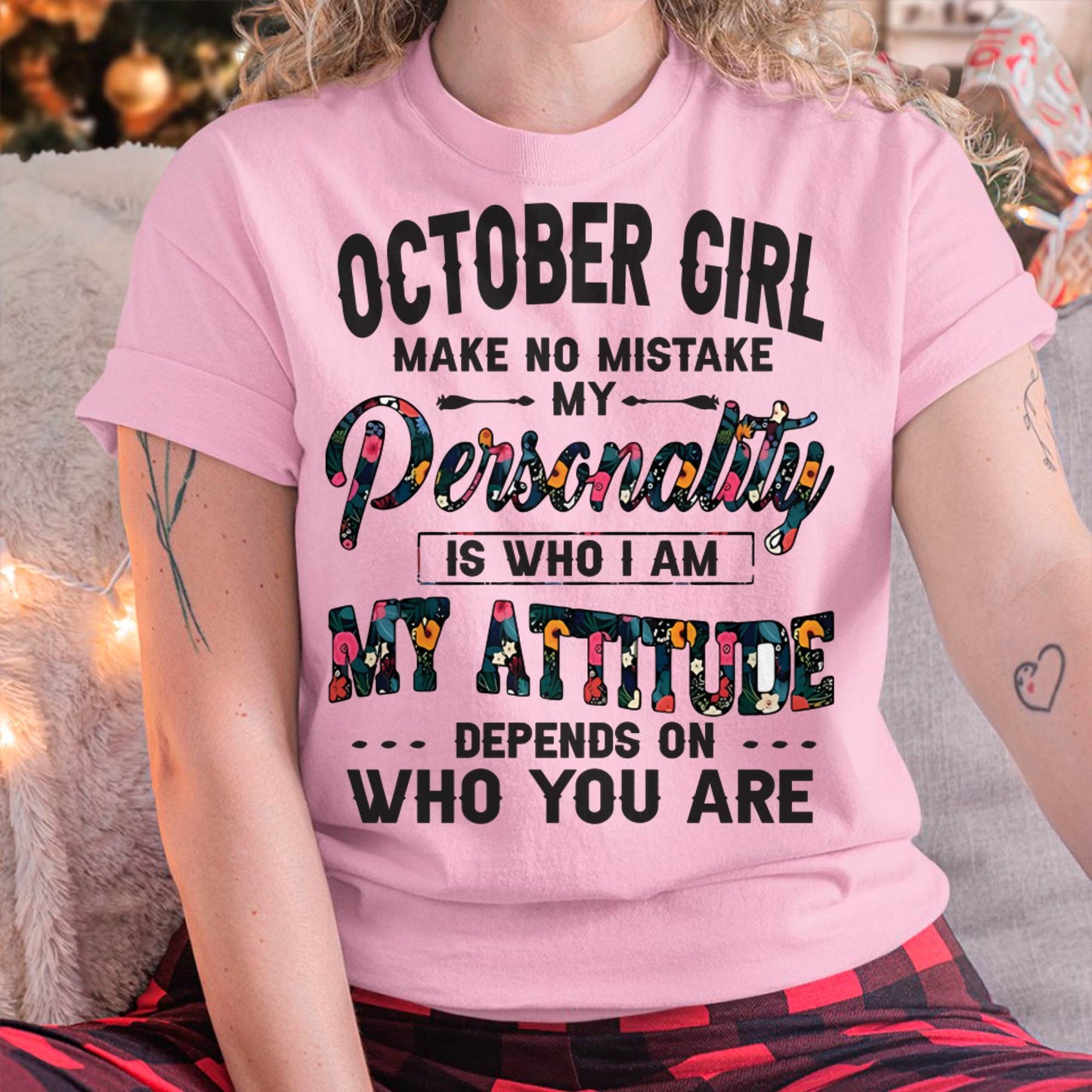 October Girl T-Shirt – Funny Personality and Attitude Quote Birthday Gift - LUAN10 (SKU10-14-10)