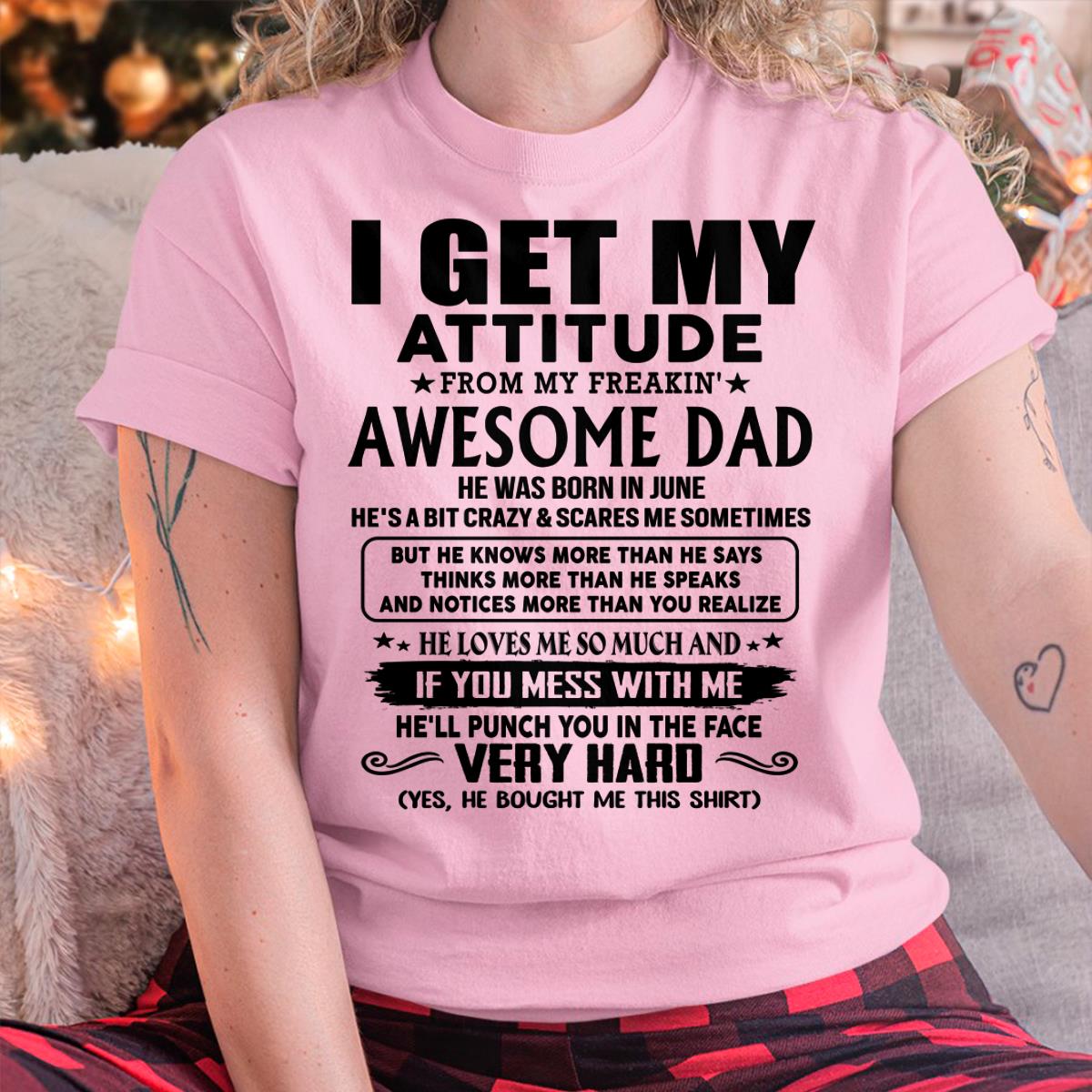 June - Thanks Dad - I GET MY ATTITUDE FROM MY FREAKIN' AWESOME DAD - Gift for Son and Daughter From Dad - LUAN06 (SKU-TDD-CU-06) June