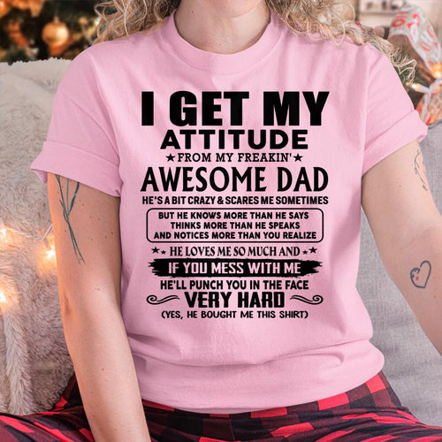 Thanks Dad - I GET MY ATTITUDE FROM MY FREAKIN' AWESOME DAD - Gift for Son and Daughter From Dad - LUAN00 (SKU-TDD-CU-00)