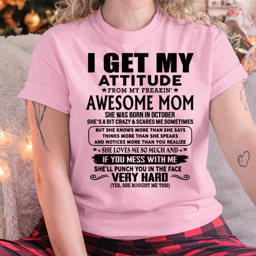 Thanks Mom - I GET MY ATTITUDE FROM MY FREAKIN' AWESOME MOM - Gift for Son and Daughter From Mom - LUAN10 (SKU-TMD-CU-10)