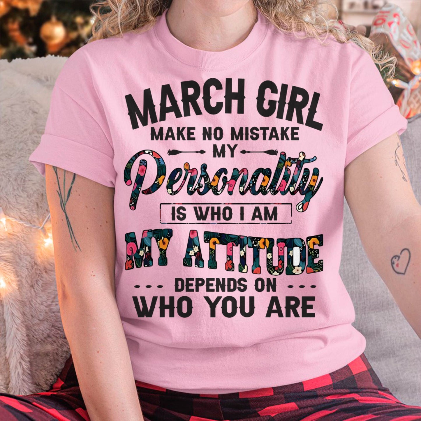 March Girl T-Shirt – Funny Personality and Attitude Quote Birthday Gift - LUAN03 (SKU10-14-03)