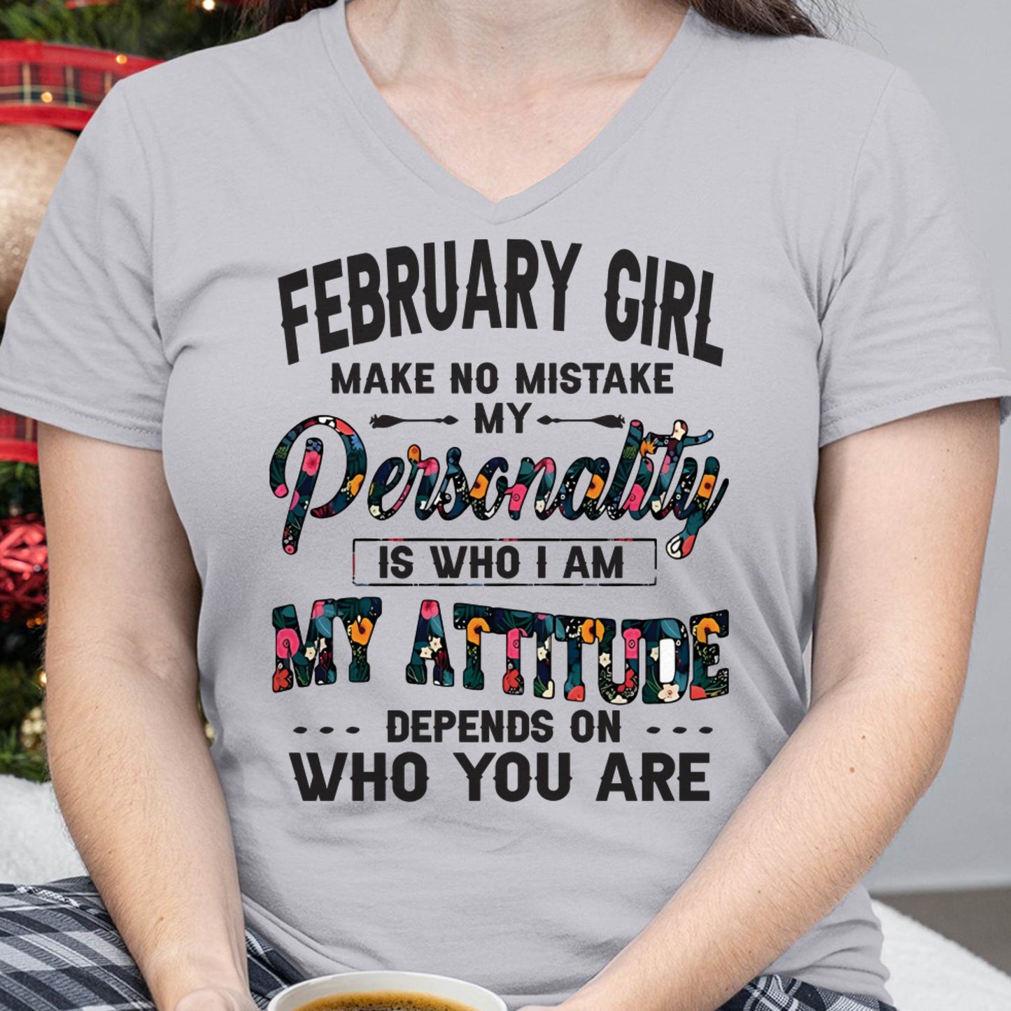 February Girl T-Shirt – Funny Personality and Attitude Quote Birthday Gift - LUAN02 (SKU10-14-02)
