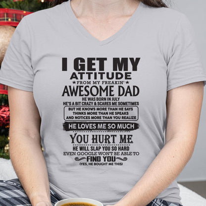 July - I GET MY ATTITUDE FROM MY FREAKIN' AWESOME DAD - Gift for Son and Daughter From Dad - LUAN07 (SKU-TDD-07)