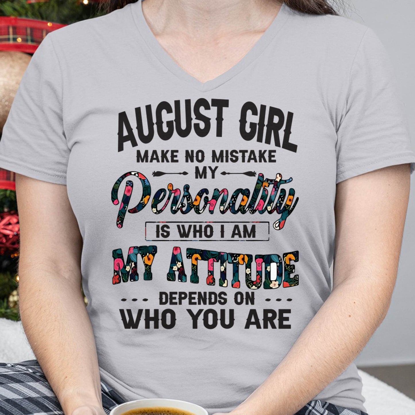 August Girl T-Shirt – Funny Personality and Attitude Quote Birthday Gift - LUAN08 (SKU10-14-08)