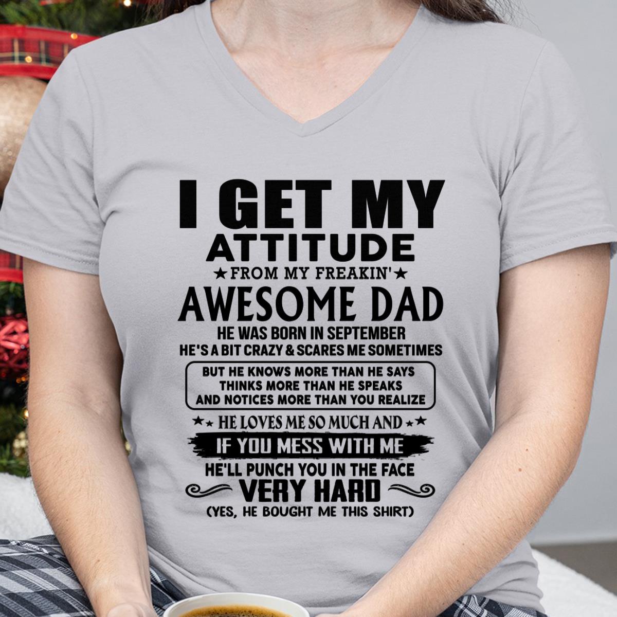 September - Thanks Dad - I GET MY ATTITUDE FROM MY FREAKIN' AWESOME DAD - Gift for Son and Daughter From Dad - LUAN09 (SKU-TDD-CU-09)