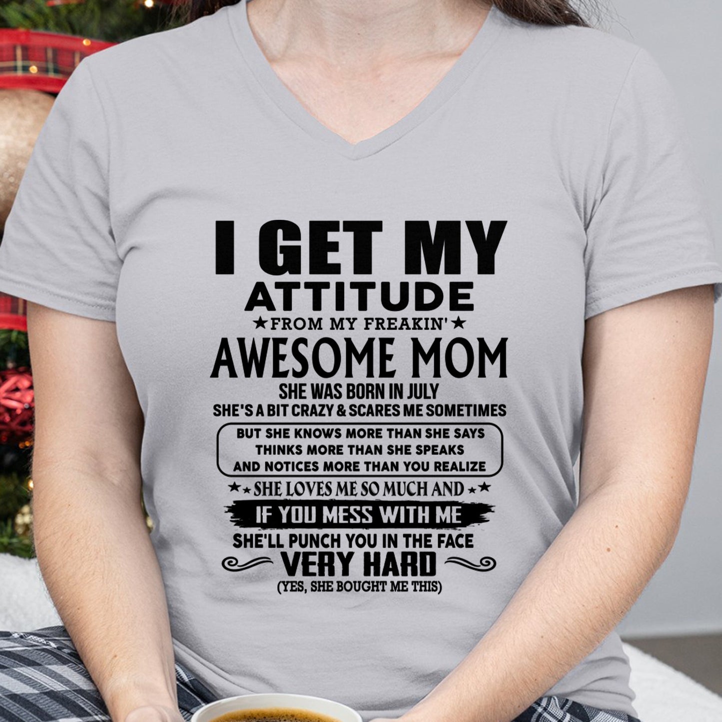 Thanks Mom - I GET MY ATTITUDE FROM MY FREAKIN' AWESOME MOM - Gift for Son and Daughter From Mom - LUAN07 (SKU-TMD-CU-07)