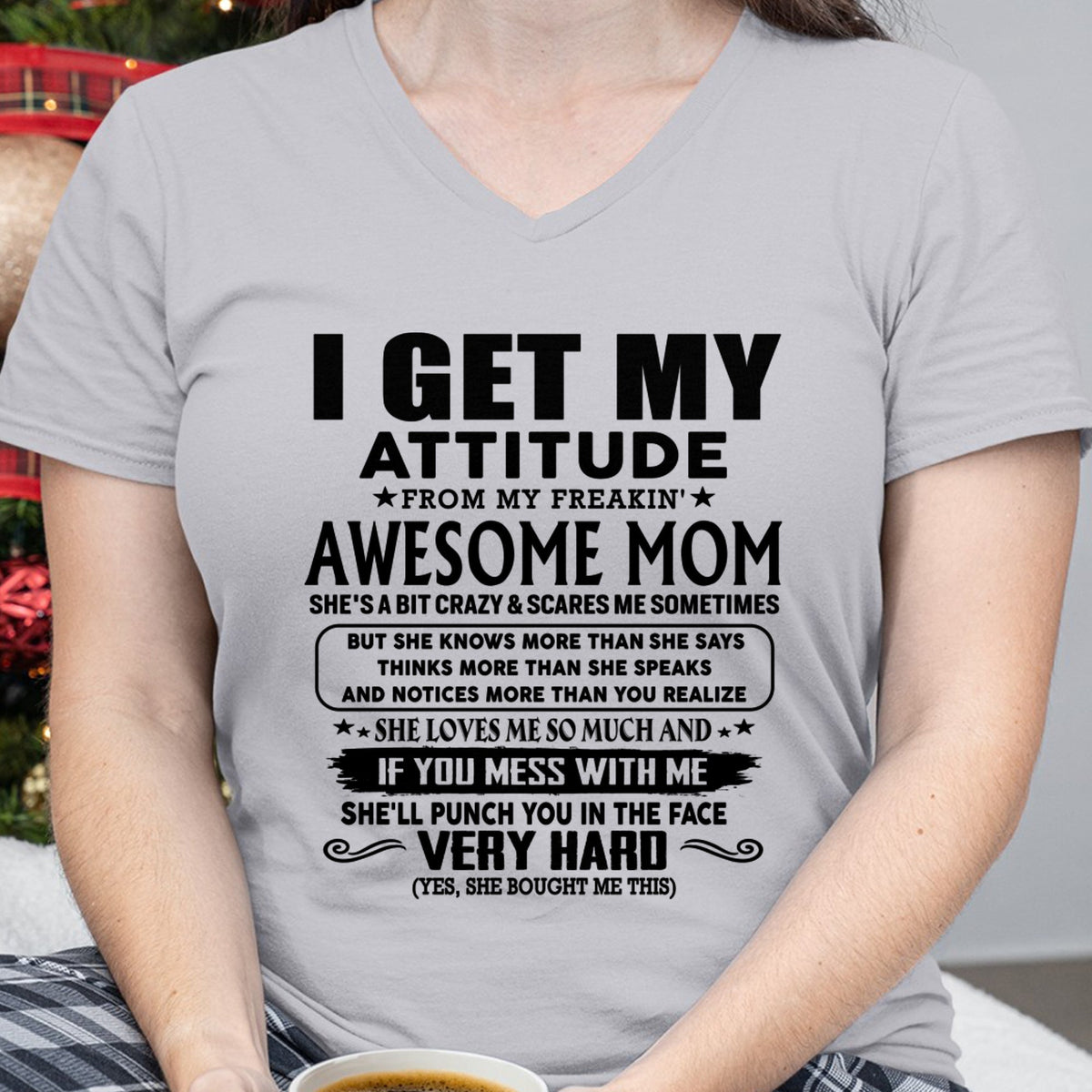 Thanks Mom - I GET MY ATTITUDE FROM MY FREAKIN' AWESOME MOM - Gift for Son and Daughter From Mom - LUAN00 (SKU-TMD-CU-00)